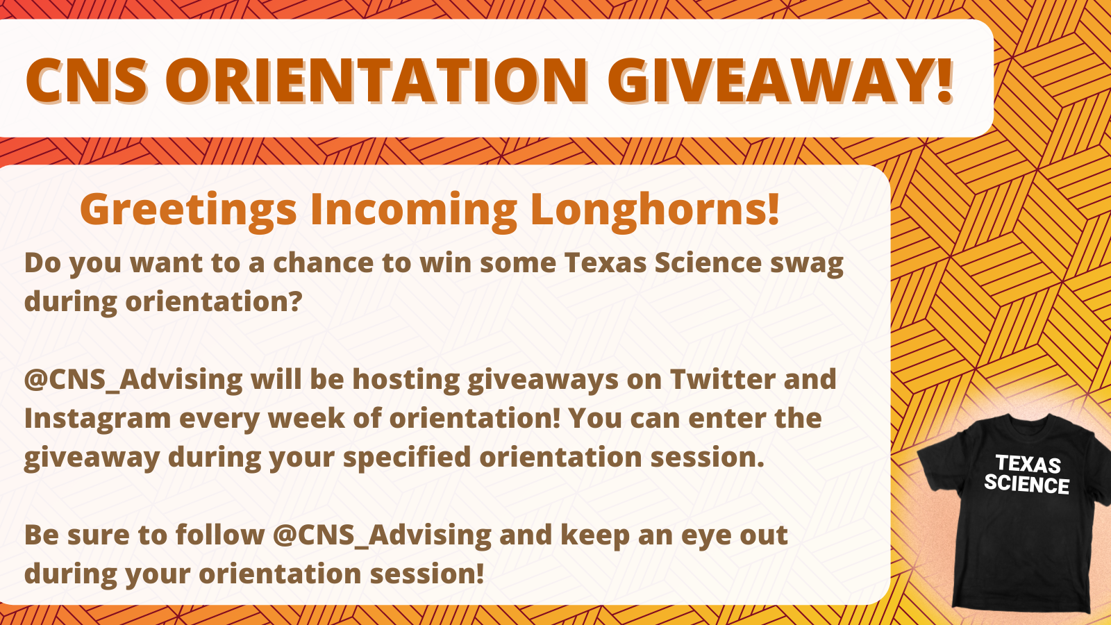 CNS Orientation Giveaway 2021 image with t-shirt: Follow us on social media (@CNS_Advising) during your orientation week for a chance to win CNS swag: Instagram and Twitter with links to social media accounts