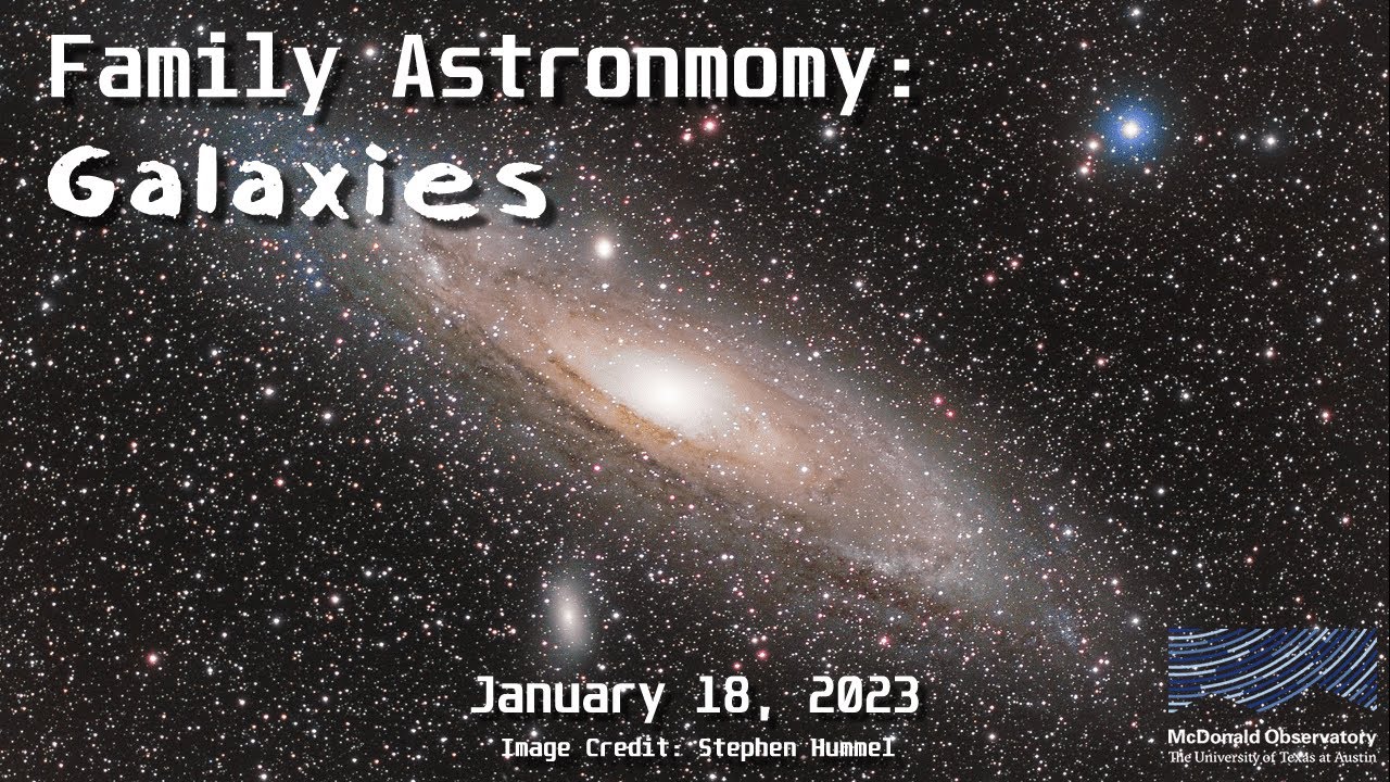 Family Astronomy: Galaxies, January 18, 2023. Text overlaid on image of a spiral galaxy